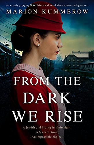 From the Dark We Rise: An utterly gripping WW2 historical novel about a devastating secret (Margarete's Journey Book 2)