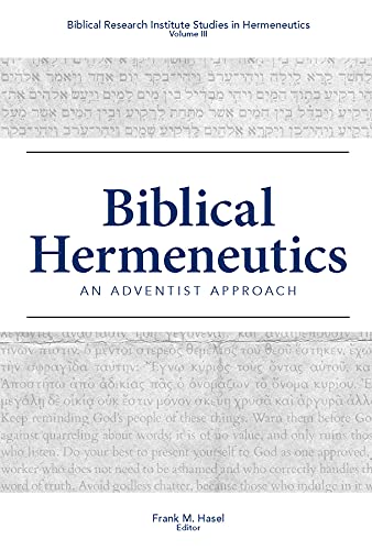Biblical Hermeneutics: An Adventist Approach (Review and Herald Academic)