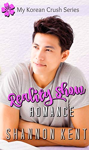 Reality Show Romance (My Korean Crush Series Book 4)