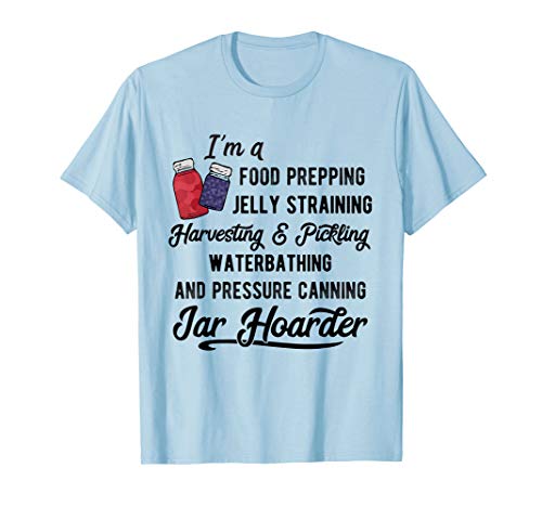 Canning Jar Hoarder Canner Gift Mason Jar Love T-Shirt