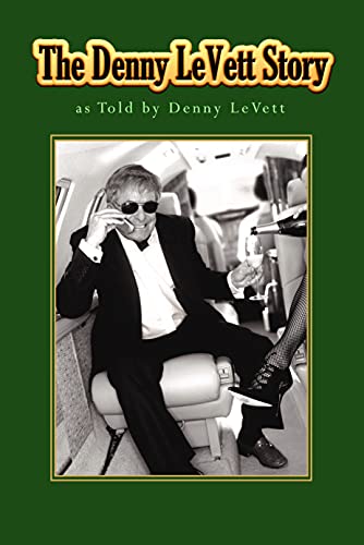 The Denny LeVett Story: as told by Denny LeVett