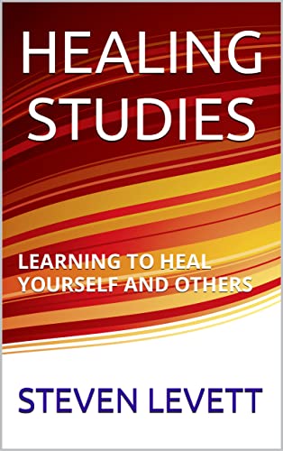 HEALING STUDIES: LEARNING TO HEAL YOURSELF AND OTHERS