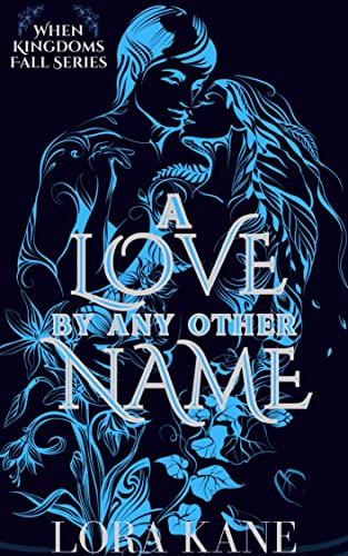 A Love by Any Other Name (When Kingdoms Fall Book 1)