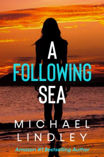 A FOLLOWING SEA: A gripping tale of suspense, love and betrayal set in the Low Country of South Carolina. (The "Hanna and Alex" Low Country Mystery and Suspense Series.)