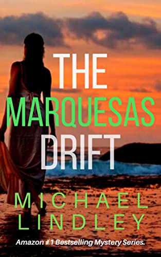 THE MARQUESAS DRIFT (The "Hanna and Alex" Low Country Mystery and Suspense Series. Book 7)