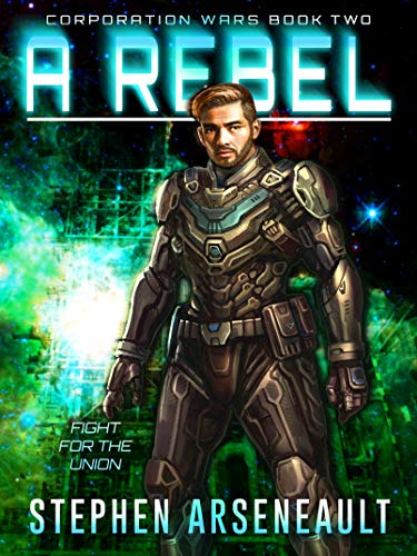 A Rebel: (CORPORATION WARS Book 2)