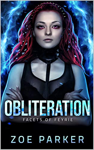 Obliteration (Facets of Feyrie Book 4)