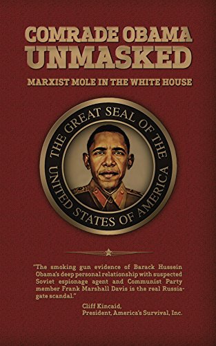 Comrade Obama Unmasked: Marxist Mole in the White House