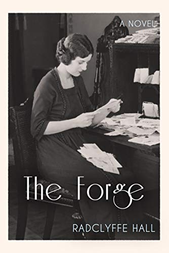 The Forge: By the author of the classic The Well of Loneliness