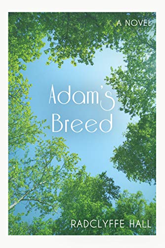 Adam's Breed: by the author of the classic The Well of Loneliness