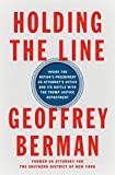 Holding the Line: Inside the Nation's Preeminent US Attorney's Office and Its Battle with the Trump Justice Department