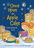 Once Upon an Apple Cake: A Rosh Hashanah Story (Saralee Siegel, 1)