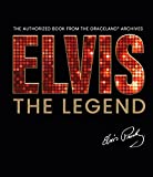 Elvis - The Legend: The Authorized Book from the Official Graceland Archive