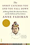 The Spirit Catches You and You Fall Down: A Hmong Child, Her American Doctors, and the Collision of Two Cultures (FSG Classics) by Anne Fadiman (2012-04-24)