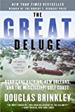 The Great Deluge: Hurricane Katrina, New Orleans, and the Mississippi Gulf Coast