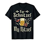 For Schnitzel My Nitzel Funny Oktoberfest Gift T-Shirt