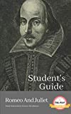 STUDENT'S GUIDE: ROMEO AND JULIET: Romeo and Juliet - A William Shakespeare Play, with Study Guide (Literature Unpacked)