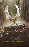 Echoes Of Eternity (The Horus Heresy: Siege of Terra Book 7)