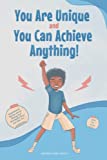 You Are Unique and You Can Achieve Anything!: 10 Inspirational Stories about Strong and Wonderful Boys Just Like You (gifts for boys) (Inspirational Books for Children)