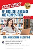 AP English Language & Composition Crash Course, 3rd Ed., Book + Online: Get a Higher Score in Less Time (Advanced Placement (AP) Crash Course)