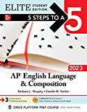 5 Steps to a 5: AP English Language and Composition 2023 Elite Student Edition