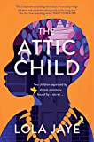 The Attic Child: A Novel