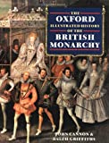 The Oxford Illustrated History of the British Monarchy (Oxford Illustrated Histories)