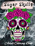 Adult Coloring Book - Sugar Skull Coloring Book - Sugar Skulls - Tattoo Skull Coloring for Adult Relaxation - 50 Simple, Unique, and Fun Designs: Volume 3 (Sugar Skulls Books)