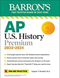 AP U.S. History Premium, 2023-2024: 5 Practice Tests + Comprehensive Review + Online Practice (Barron's Test Prep)