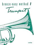 Breeze-Easy Method for Trumpet (Cornet), Bk 1 (Breeze-Easy Series, Bk 1)