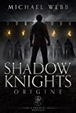 Shadow Knights: Origine (The Shadow Knights Trilogy)