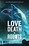 Love, Death + Robots: The Official Anthology: Volumes 2 & 3
