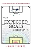 The Expected Goals Philosophy: A Game-Changing Way of Analysing Football