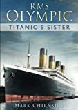 RMS Olympic: Titanic's Sister