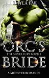 The Orc's Bride: A Monster Romance (The Silver Fury Book 1)