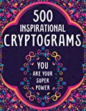 Cryptograms Puzzle Book for Adults and Teens: 500 Large Print Inspirational Cryptoquotes | Positive and Motivational Cryptoquips Puzzles