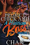 A Project Chick And A Haitian Boss Episode Two