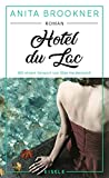 Hotel du Lac: Roman mit einem Vorwort von Elke Heidenreich | Das Meisterwerk der Booker-Prize-Preistrgerin (German Edition)