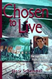 Chosen to Live: The Inspiring Story of Flight 232 Survivor Jerry Schemmel