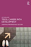 Tesol Career Path Development: Creating Professional Success