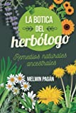 La botica del herblogo: Remedios naturales ancestrales (Spanish Edition)