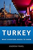 TURKEY: WHAT EVERYONE NEEDS KNOW WENK C: What Everyone Needs to Know