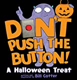 Don't Push the Button! A Halloween Treat: A Spooky Fun Interactive Book For Kids