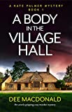 A Body in the Village Hall: An utterly gripping cozy murder mystery (A Kate Palmer Mystery Book 1)