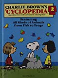 Charlie Brown's 'Cyclopedia: Super Questions and Answers and Amazing Facts, Vol. 2: Featuring All Kinds of Animals from Fish to Frogs