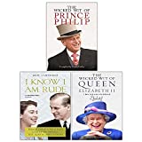 I Know I Am Rude but It Is Fun, The Wicked Wit of Prince Philip, The Wicked Wit of Queen Elizabeth II 3 Books Collection Set