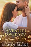 What if I Loved You: A Sweet Christian Romance (Unfailing Love Book 6)