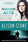 Random Acts: A Stand-alone Clean Romantic Suspense Novel (The Thrill of Sweet Suspense Series)