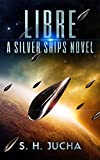 Libre (The Silver Ships Book 2)