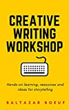 Creative writing workshop: Hands-on learning, resources, and ideas for storytelling